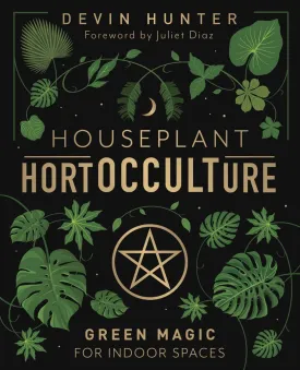 Houseplant HortOCCULTure: Green Magic for Indoor Spaces Hardcover  April 8, 2024