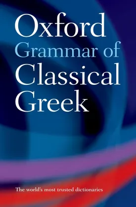 Oxford Grammar of Classical Greek 1st Edition